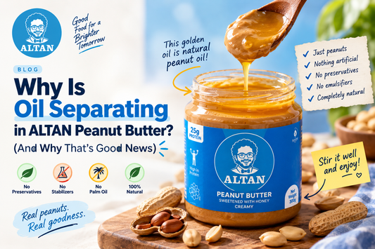 Why Is Oil Separating in ALTAN Peanut Butter? (And Why That's Good News)